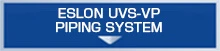 ESLON UVS-VP PIPING SYSTEM